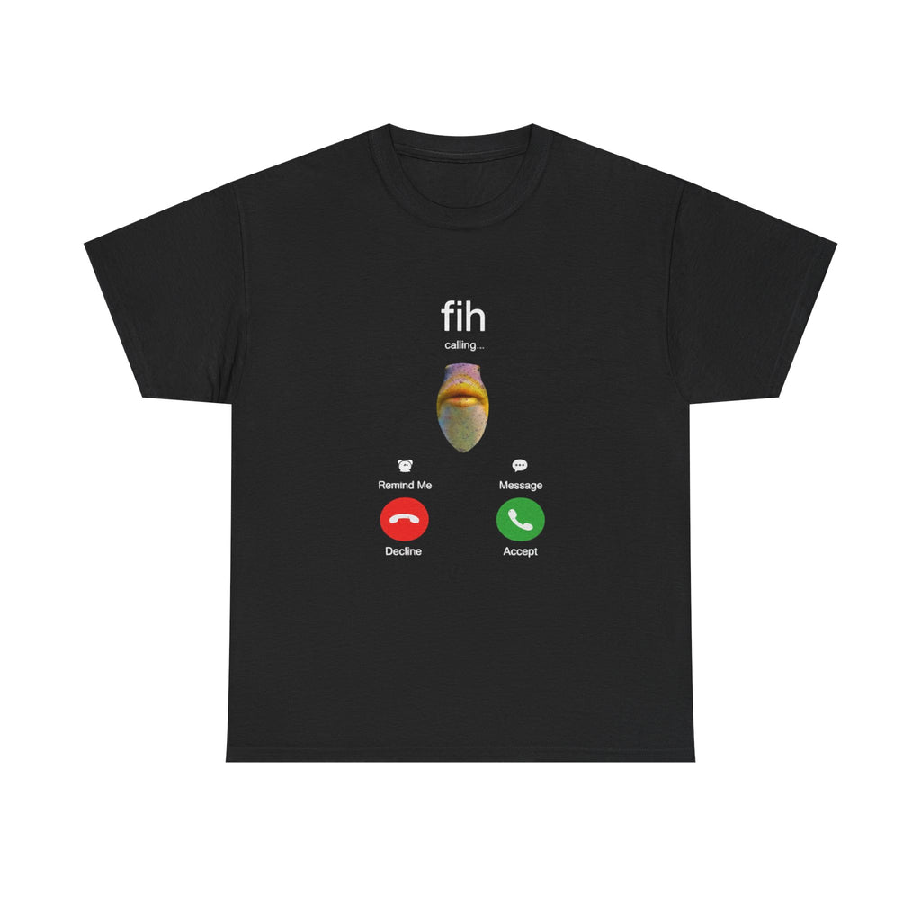 fih is calling T-Shirt
